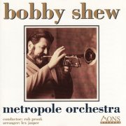 Metropole Orkest - Bobby Shew (2007)