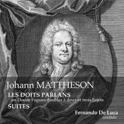 Fernando De Luca - Johann Mattheson: Les Doits Parlans - Suites (2019)