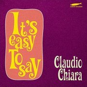 Claudio Chiara - It's Easy to Say (2021) Hi Res