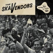 The Ska Vendors - Good Love Bad (2025)