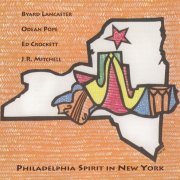 Byard Lancaster, Ed Crockett, J.R. Mitchell, Odean Pope - Philadelphia Spirit in New York (2001)