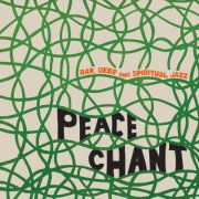 VA - Peace Chant - Raw, Deep and Spiritual Jazz (2016)