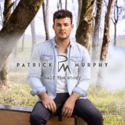 Patrick Murphy - Half The Story (2022) Hi Res