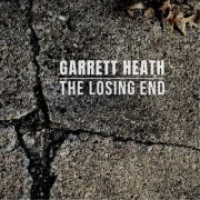 Garrett Heath - The Losing End (2022)