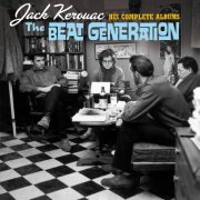 Jack Kerouac - The Beat Generation. His Complete Albums (2021)