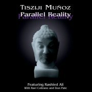 Tisziji Muñoz - Parallel Reality (2000)