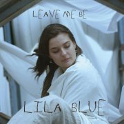 Lila Blue - Leave Me Be (2020)