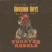 Bourbon Boys - Forever Rebels (2024)