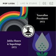 Tasavallan Presidentti, Jukka Hauru, Superkings - Pop Liisa Live In Studio 01 / 02 (2016)