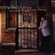 Jimmy Thackery And The Drivers - True Stories (2003) CD-Rip