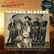 The Trail Blazers - The Original 1940s Sage Brush Serenade Radio Series (2025) [Hi-Res]