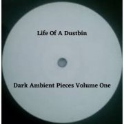 Life of a Dustbin - Dark Ambient Pieces Volume One (2022)